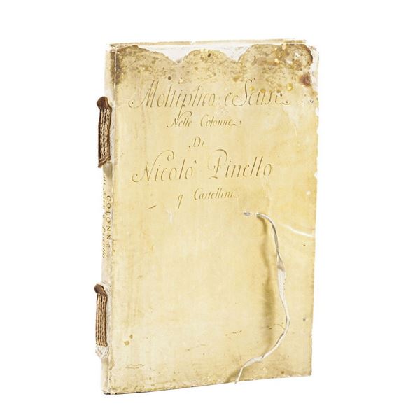 LOTTO SOTTOPOSTO A VINCOLO DA PARTE DELLA SOPRINTENDENZA DEI BENI ARTISTICI E STORICI Pinello Nicolò- Castellini. Moltiplico e scuse nelle colonne di Nicolò Pinello