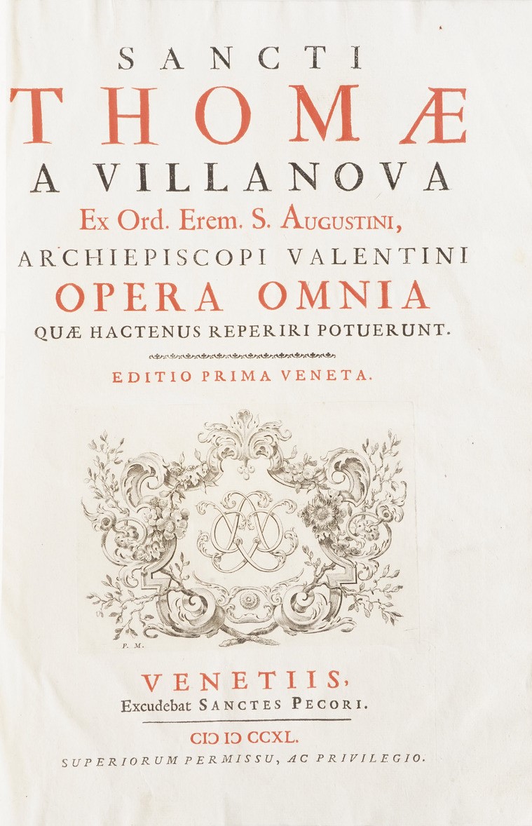 Tomaso da Villanova Opera Omnia Sancti Thomae a Villanova...venetiis, Excudebant Sanctes Pecori, ...