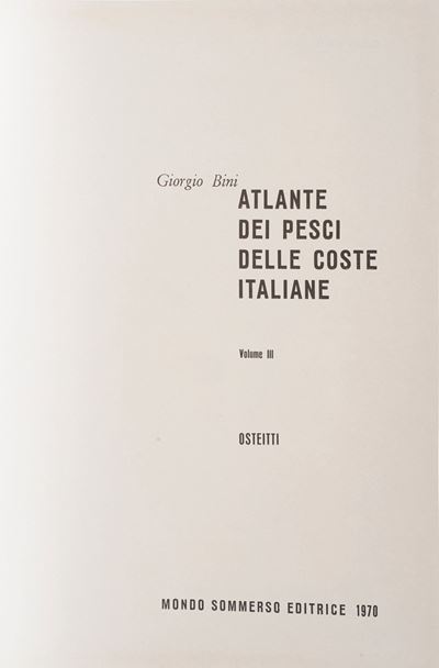 Bini Giorgio Atlante dei Pesci delle Coste Italiane...roma, Mondo Sommerso Editrice 1967-1970