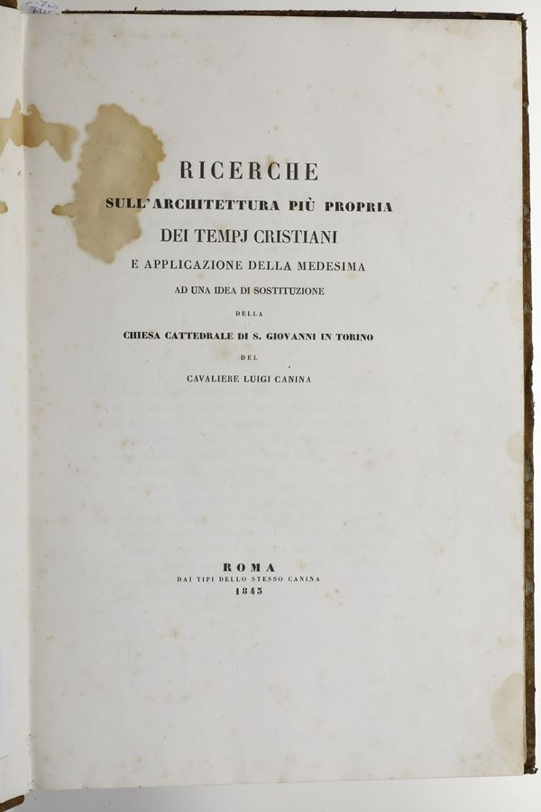Canina Luigi (1795-1856) Ricerche sull’architettura più propria dei tempj cristiani.. Roma, dai tipi dello stesso Canina, 1843