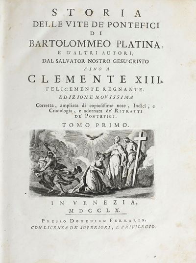 Sacchi Bartolomeo Detto Platina (1421-1481) Storia delle Vite De' Pontefici..in Venezia, Presso D...