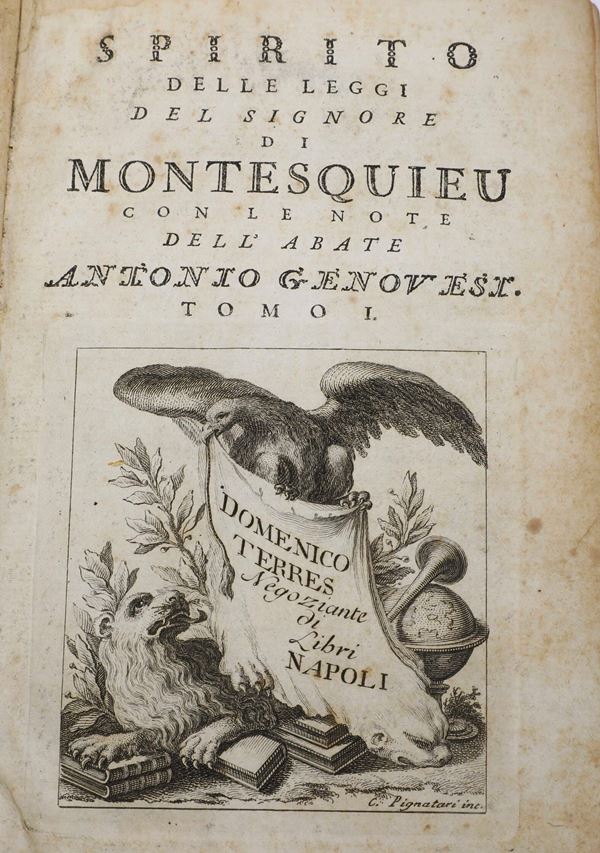 Charles-Louis de Secondat, barone di La Brède e di Montesquieu (La Brède, Bordeaux, 1689 - Parigi 1755) Spirito delle leggi del signore di Montesquieu con le note dell'abate Antonio Genovesi Napoli, Domenico Terres, 1777