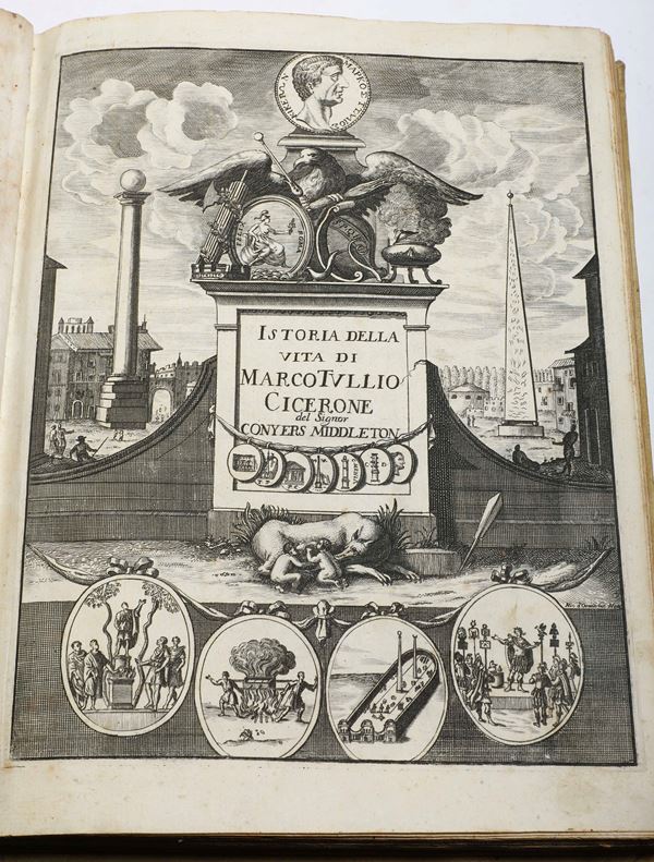 Conyers Middleton (Richmond, 27 dicembre 1683 – Hildersham, 28 luglio 1750) Istoria della vita di Marco Tullio Circerone... Napoli, per Serafino Porfile Regio stampatore, 1748-1750