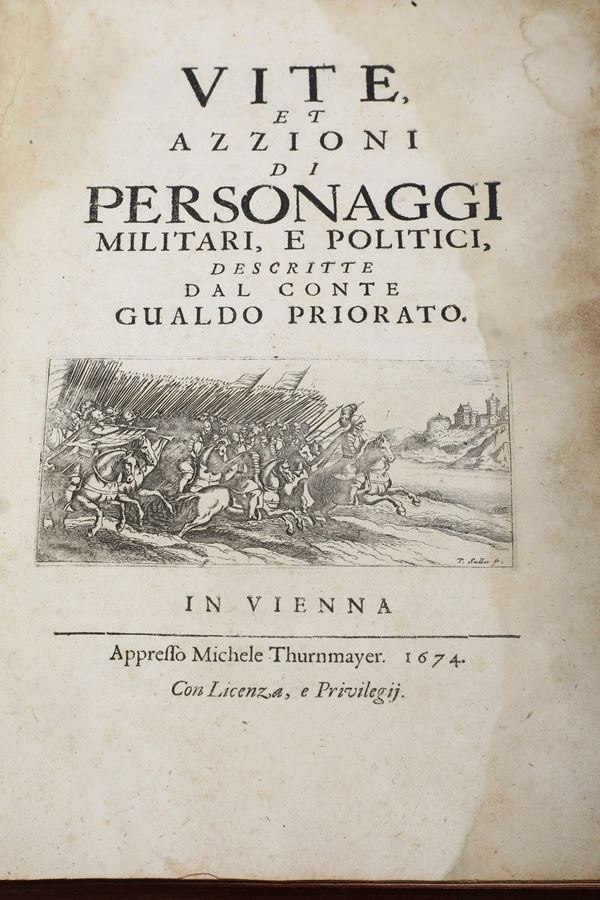 Piorato Galeazzo Gualdo (1606–1678) Vite et azzioni di personaggi militari, e politici... in Vienna, appresso Michele Thurnmayer, 1674