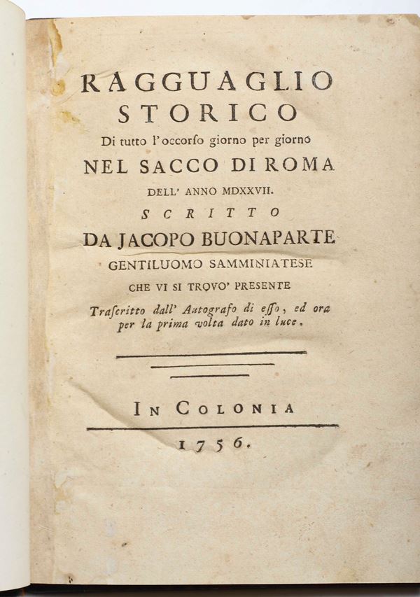 Buonaparte Jacopo (1478-1541) Ragguaglio storico...nel sacco di Roma dell'anno 1527... In Colonia, 1756
