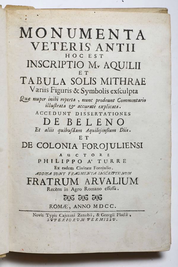 Del Torre Filippo (1657-1717) Monumenta veteris antii hoc est inscriptio M. Aquili... Roma, Cajetani Zenobii e Georgii Plachi, 1700