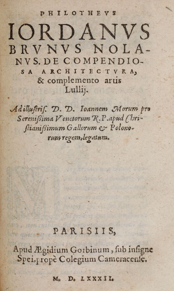 Lullo Raimondo (1232–1316) - Bruno Giordano (1548–1600)  Opusculum Raymundinum de auditu Kabbalistico sive ad omnes scientias introductorium...Parisiis, apud Aegidium Gorbinum, 1578; Ars brevis illuminati doctoris magistri Raymundi Lull. quae est ad omens scientias...Parisiis, apud Aegidium Gorbinum, 1578; Articuli fidei sacrosante ac salutifera legis Christianae...Parisiis, apud Aegidium Gorbinum, 1578; Philotheus Iordanus Brunus Nolanus. De compendiosa architectura, & complemento artis Lullij...Parisiis, apud Aegidium Gorbinum, 1582