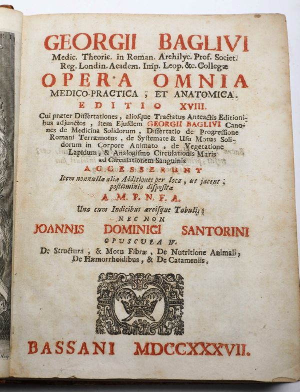 Baglivi Giorgio (1668-1707) Opera omnia medico-pratica et anatomica.. Bassani, 1737