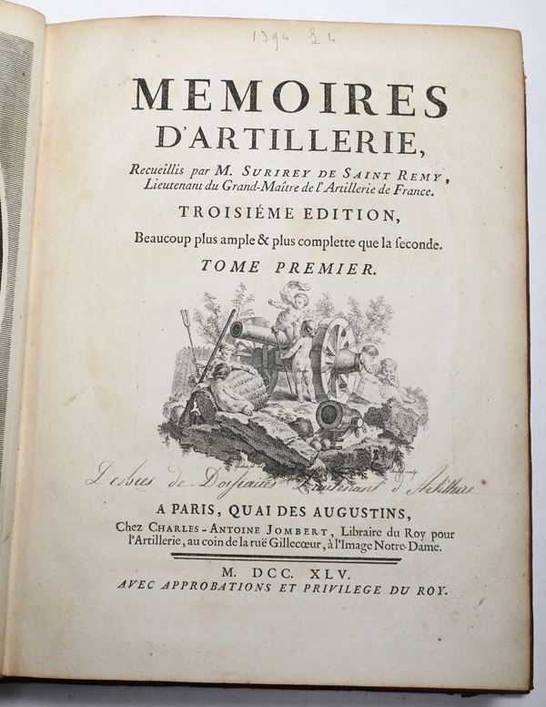 Surirey de Saint-Remy Pierre (1644-1716) Memoires d'artillerie.. A Paris, chez Charles-Antoine Jombert, 1745