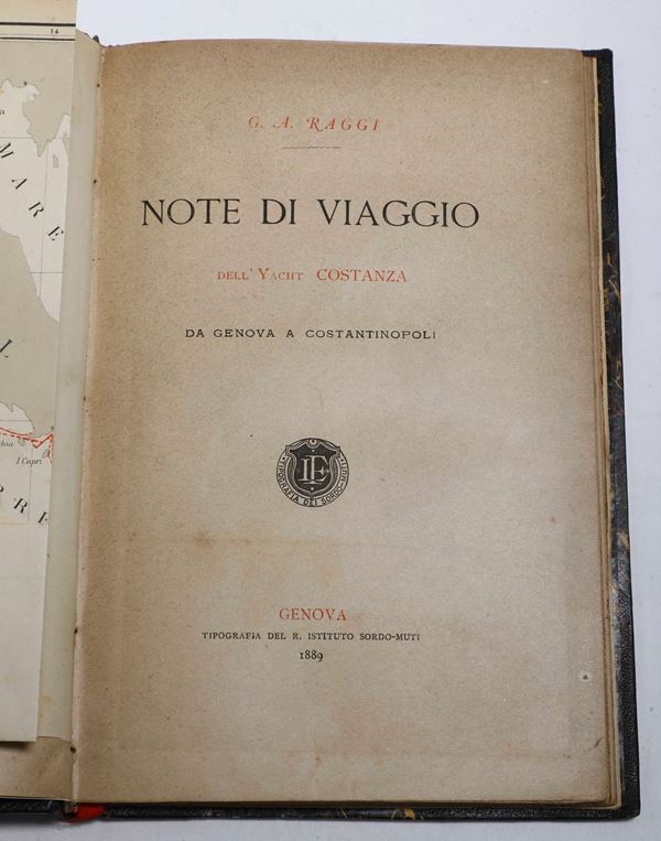 Raggi Giovanni Antonio Note di Viaggio dell'Yatch Costanza Genova, Tipografia del R. Istituto Sordo-muti, 1889