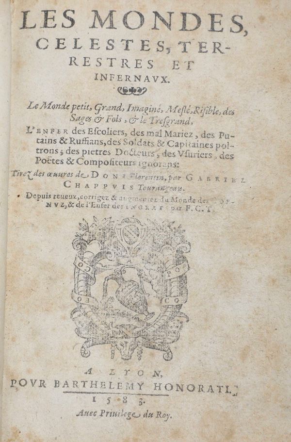 Chappuis Gabriel (1546 ca.-1613) Les Mondes, celestes, terrestres et infernaux A Lyon, pour Barthelemy Honorati, 1583
