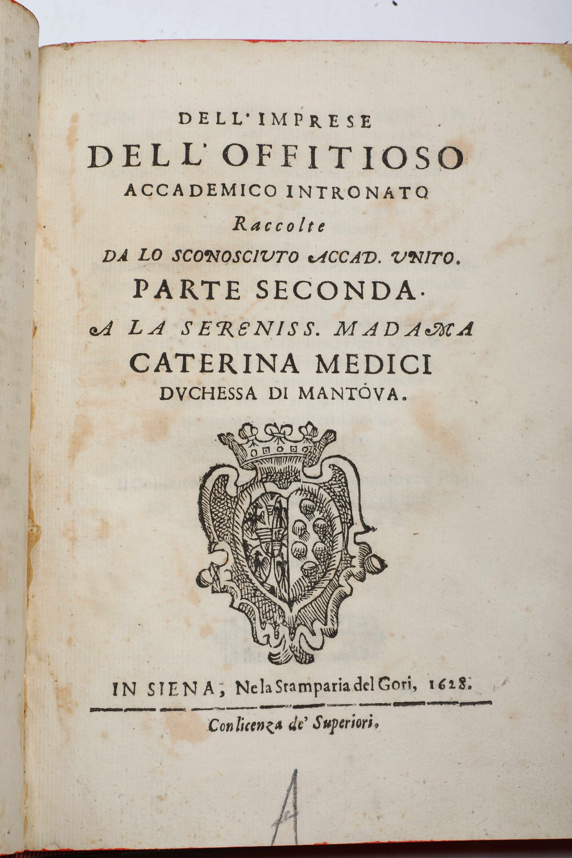 Lucarini Alcibiade(1645-1724) Imprese Dell'offitioso Accademico Intronato..in Siena, Nela Stampar...