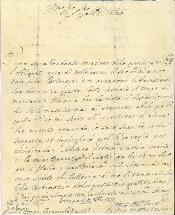 Metastasio Pietro (1698 - 1782) Lettera autografa, indirizzata al Conte Francesco Caracciolo di Napoli dopo il soggiorno di quest'ultimo a Vienna