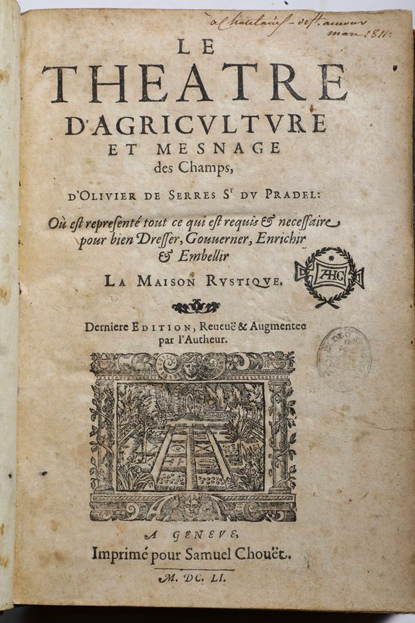 De Serres du Pradel Olivier (1539-1619) Le theatre d'agriculture et menage des champs... A Geneva, Imprimè pour Samuel Chouet, 1651