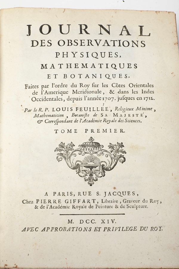 Feuilllee Louis (1660-1732) Journal des observations physiques, mathematiques et botaniques.. A Paris, chez Pierre Giffart, 1714