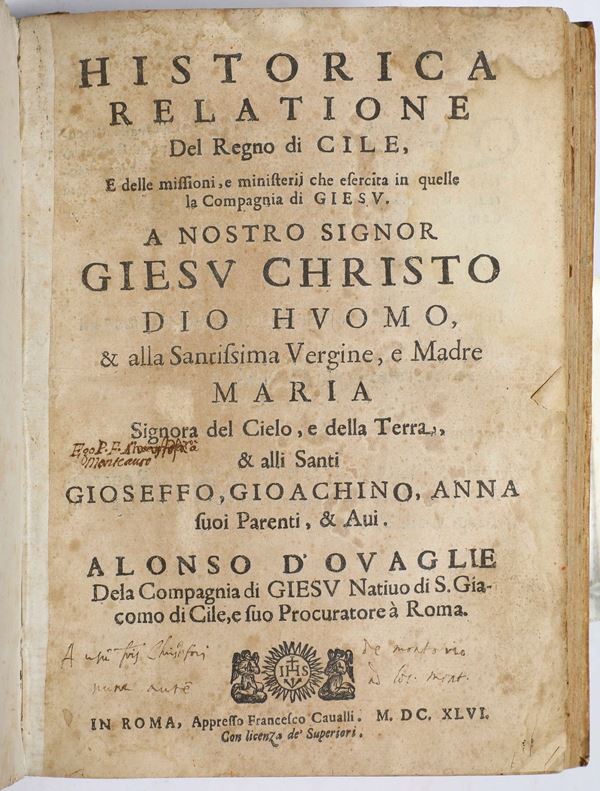 D'Ovaglie Alonso (1603-1651) Historica relatione del Regno del Cile.. In Roma, appresso Francesco Cavalli, 1646