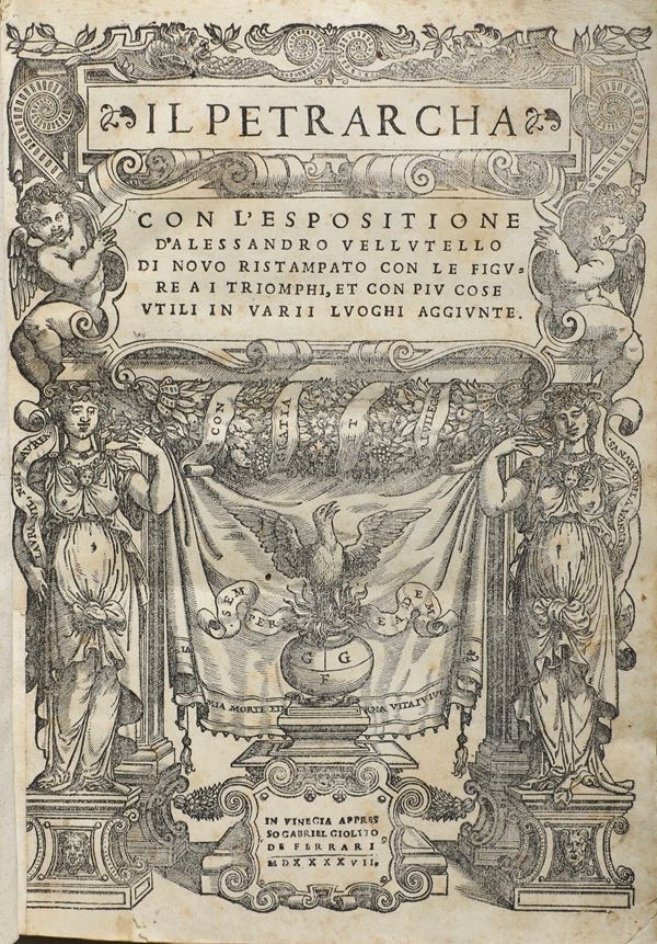 Petrarca Francesco (1304-1374) Il Petrarca con l'eposizione di Alessandro vellutello In Vinegia, Gabriel Giolito de Ferrara, 1547