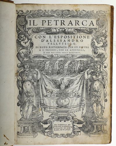 Petrarca Francesco (1304-1374) il Petrarca con L'esposizione di Alessandro Velluttelloin Venegia,...