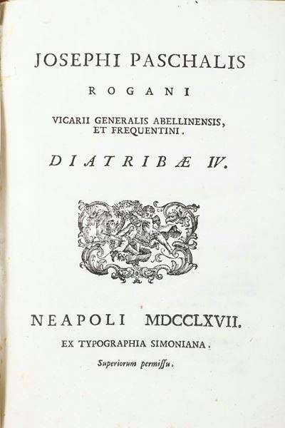 Rogani Joseph Paschalis Diatribae IV..neapoli, Ex Tipographia Simoniana, 1767
