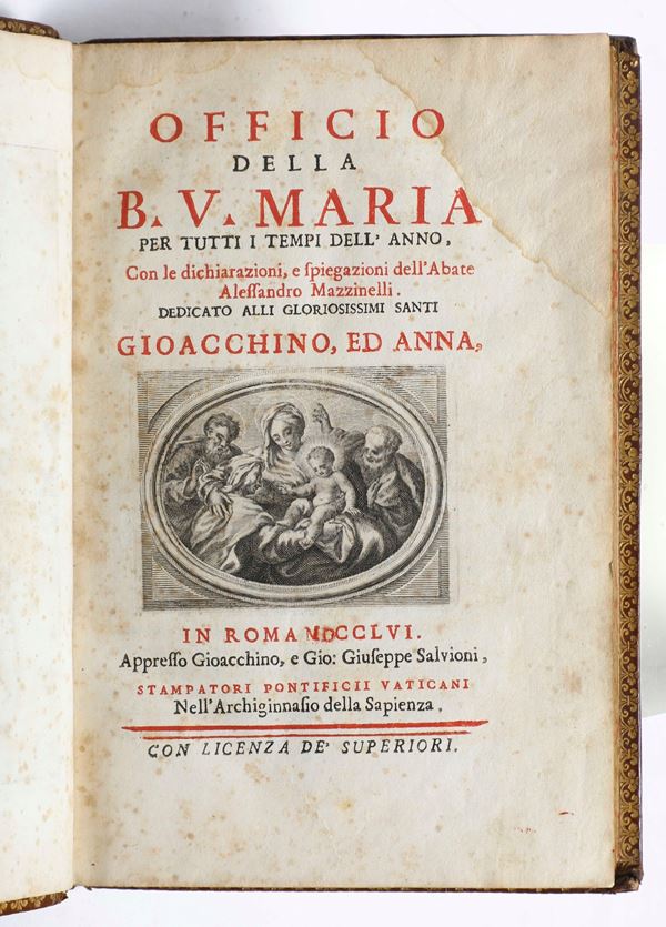 Officio della B.V. Maria per tutti i tempi dell'anno.. In Roma, appresso Gioacchino, e Gio: Giuseppe Salvioni, 1756
