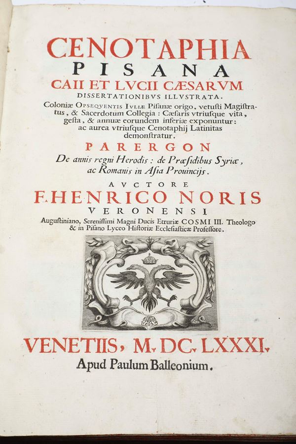 Noris Enrico (1631-1704) Cenotaphia Pisana Venetiis, apud Paulum Balleomium, 1681