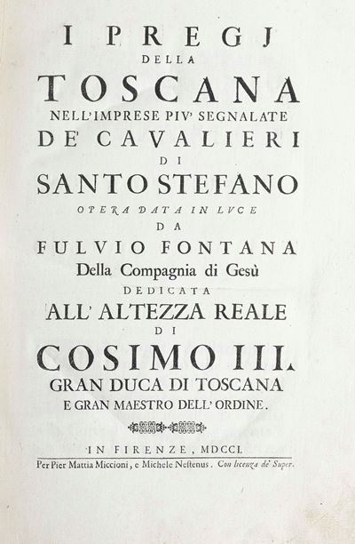 Fontana Fulvio (1648-1723) i Pregi della Toscana nelle Imprese Più Segnalate De' Cavalieri di San...