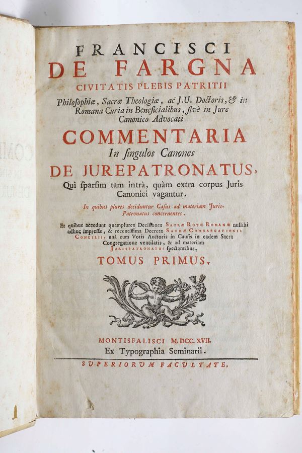 De Fargna Francesco (1690-1768) Commentaria in singulus canones de jure patronatus (solo tomo I)  Montisfalisci, Ex typographia seminarii, 1717