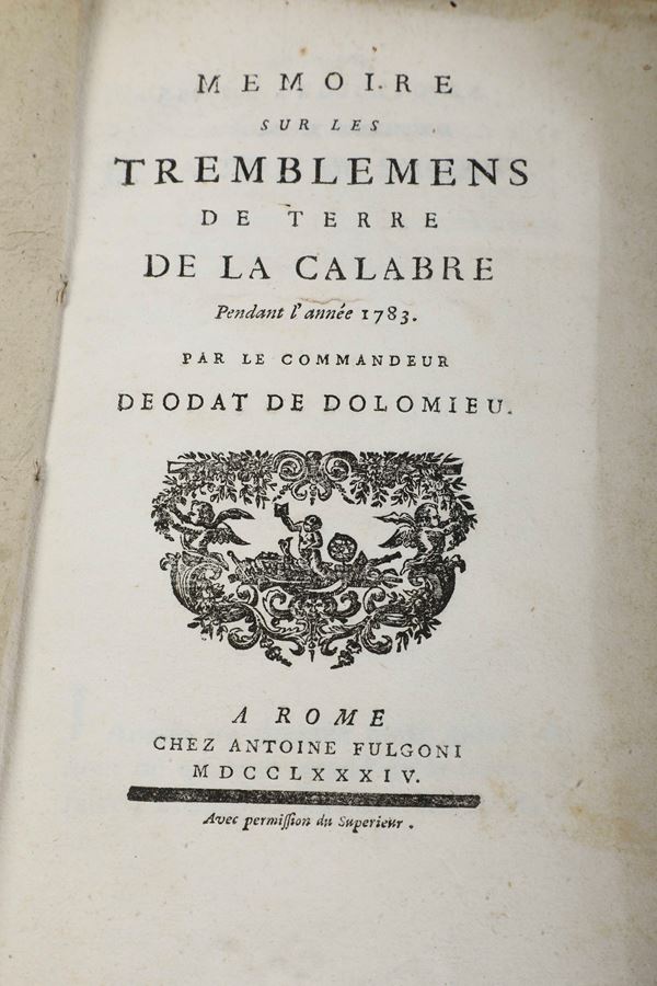 De Dolomieu Deodat (1750-1801) Memoire sul les tremblemens de Calabre A Rome, chez Antine Fulgoni, 1784