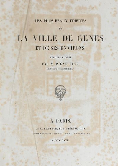 Gauthier Martin-pierre (1790-1855) Les Plus Beaux Edifices De la Ville De Genes...a Paris, Chez L...