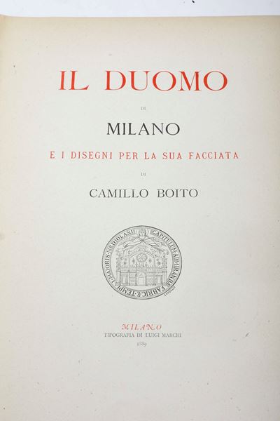 Boito, Camillo, Il Duomo di Milano e i disegni per la sua facciata, Milano, 1889