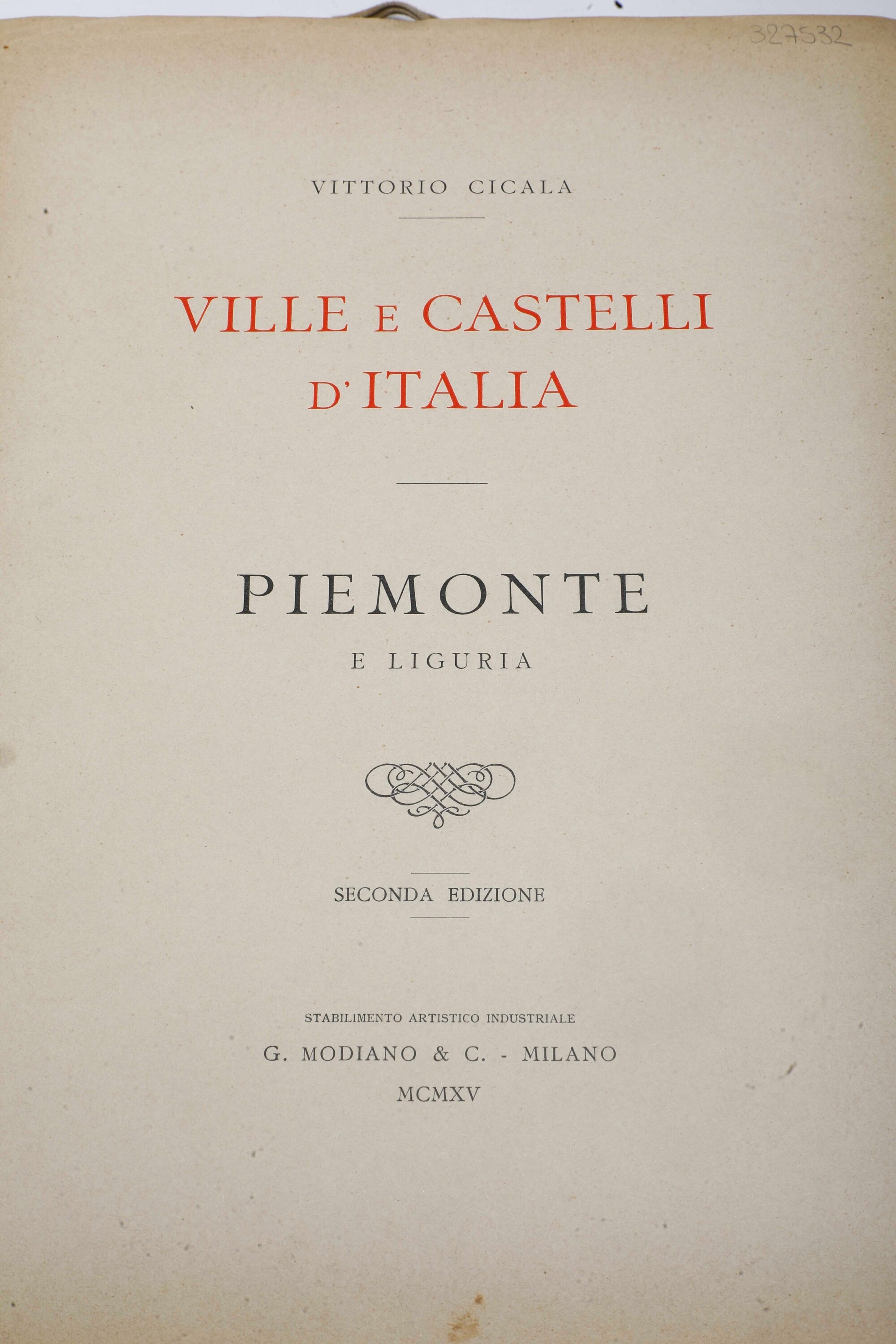 Cicala, Vittorio (1879-1951), Ville e Castelli d'Italia - Seconda edizione dedicata al Duca degli...