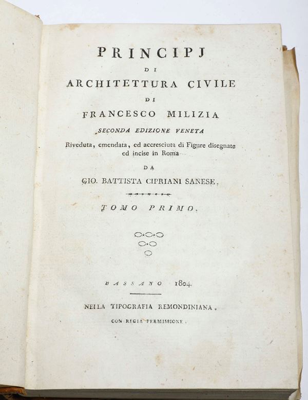 Milizia Francesco (1725-1798) Principj di architettura civile  Bassano, nella tipografia Remondiniana, 1804