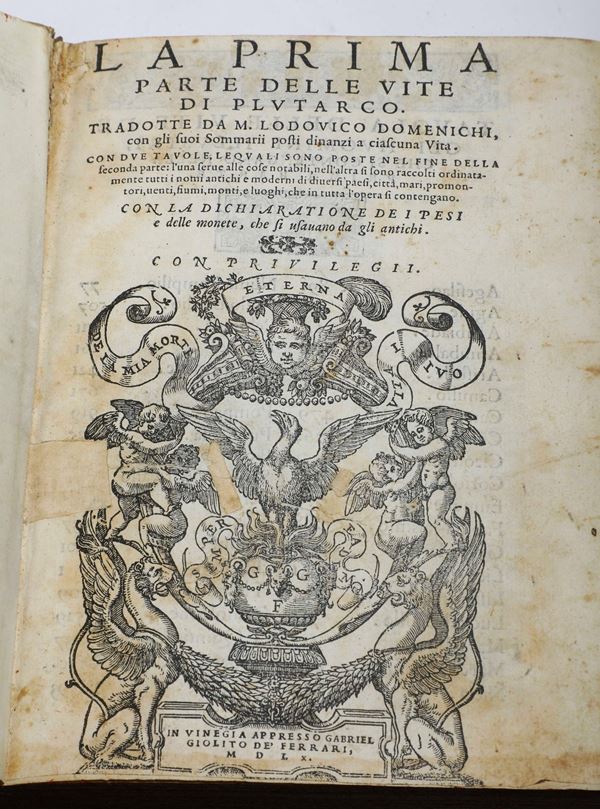 Plutarco (46 - 125/127 d.C.) Vite In Vinegia, appresso Gabriel Giolito de Ferrari, 1560-1565 