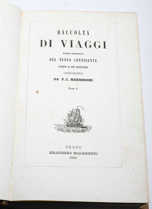 Marmocchi Francesco Costantino (1805-1858) Raccolta di Viaggi Prato, Fratelli Giachetti, 1840-1844