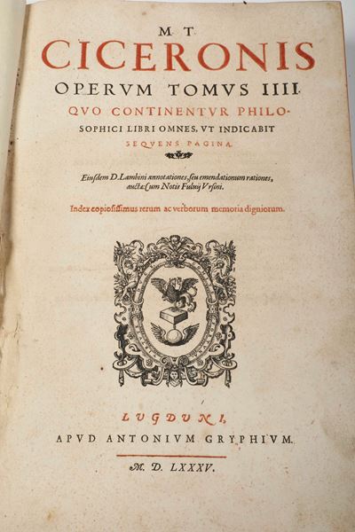 Cicerone Marco Tullio (106-43 a.C.) Opera Omnia... Lione, Gryphium, 1585