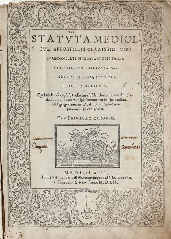 Milano - Statuti Statuta Mediolani cum apostillis clarissimi viri jureconsulti mediolanensis domini catellani cottae in meliorem formam quam anthac typis excusa...  Mediolani apud io antonium castellionaeum impensis D. Io. Battistae et fratrum de serono... 1552 (in fine 1550)