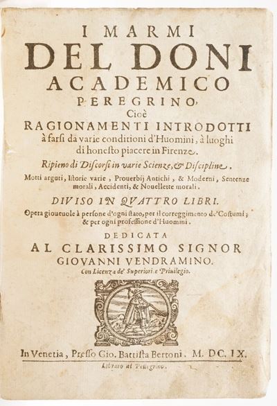 Doni Anton.francesco (1513-1574) i Marmi...in Venezia, Presso Bertoni, 1609.