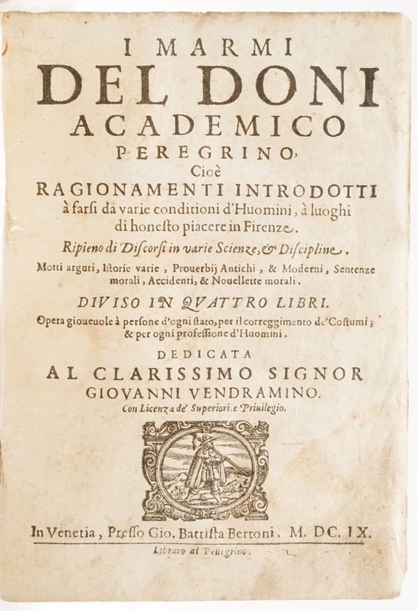 Doni Anton.Francesco (1513-1574) I marmi...In Venezia, presso Bertoni, 1609.