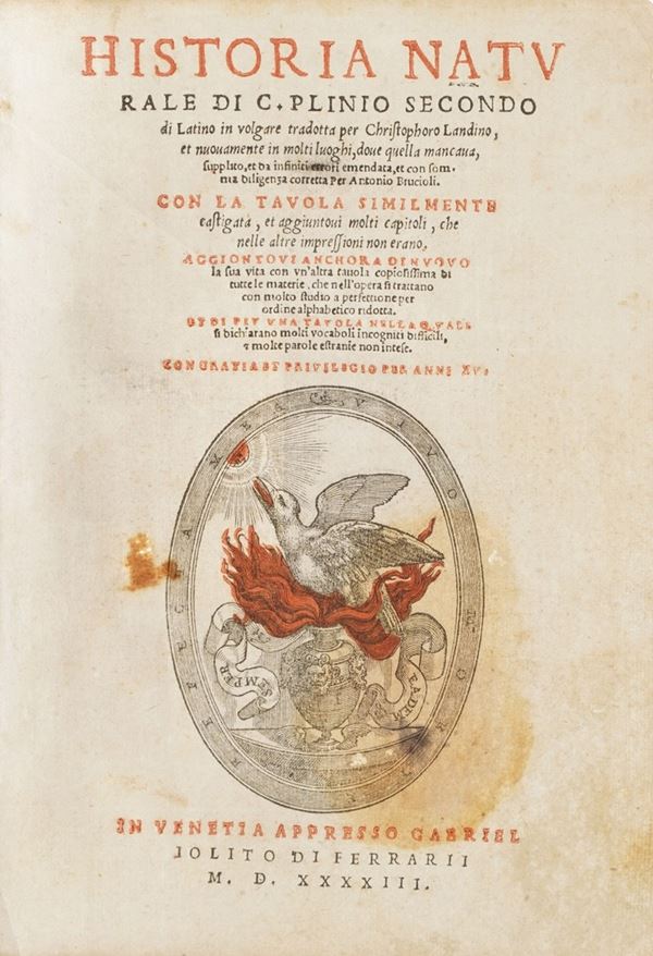 Secundus Gaius Plinius "Il vecchio" (23 d.C.-79 d.C.) Historia Naturale...di latino in volgare tradotta per Cristoforo Landino... In Venezia, presso Gabriel Giolito Di Ferari, 1543.