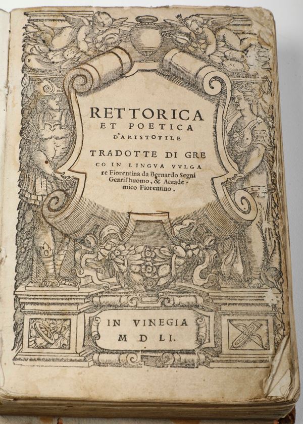 Segni Bernardo (1504-1558) Rettorica et poetica d'Aristotele... In Vinegia, per Bartholomeo detto l'Imperador & Francesco suo genero, 1551
