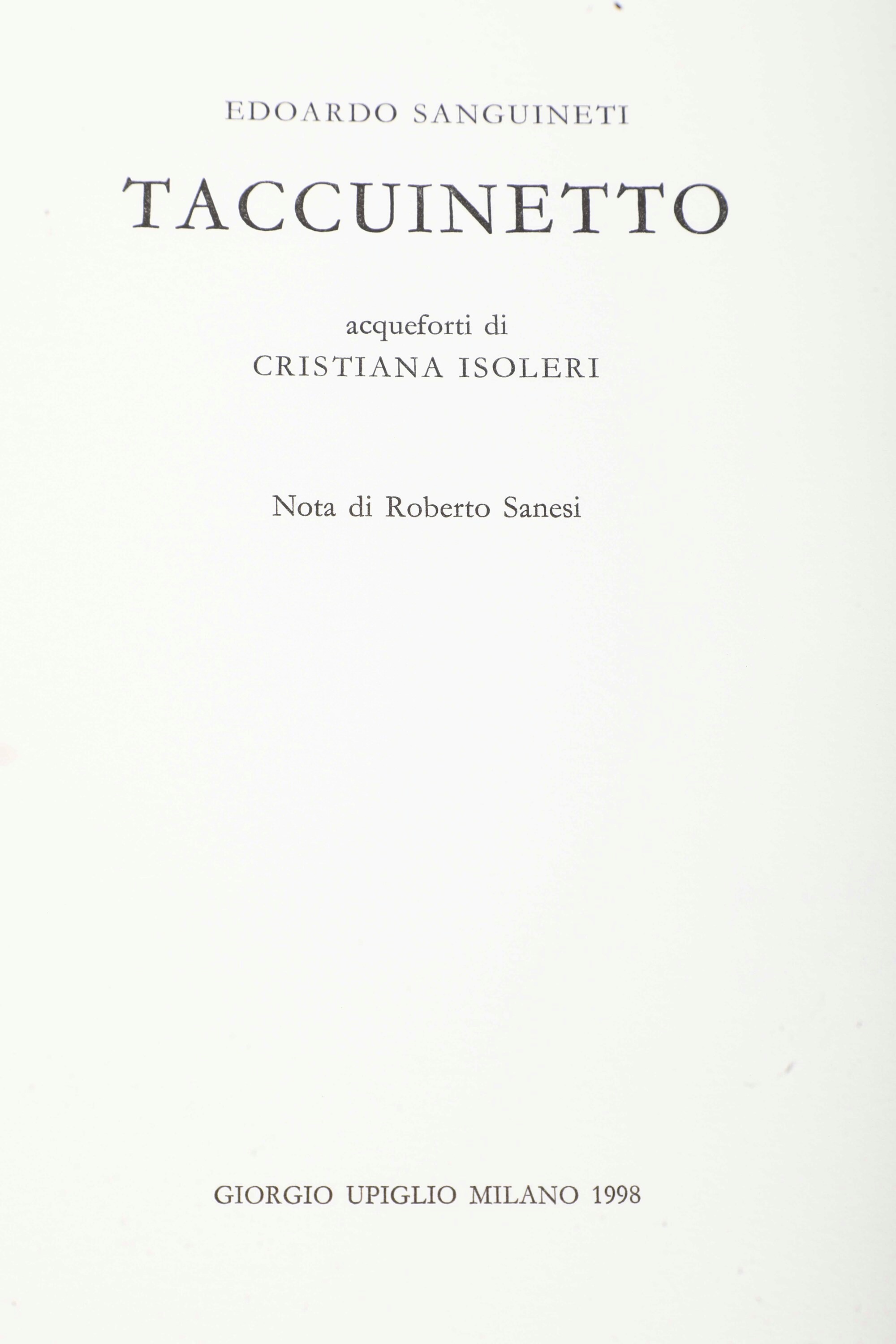Edoardo Sanguineti (1930-2010) - Cristiana Isoleri (1926) Tacuinettomilano, Giorgio Upilio, 1998