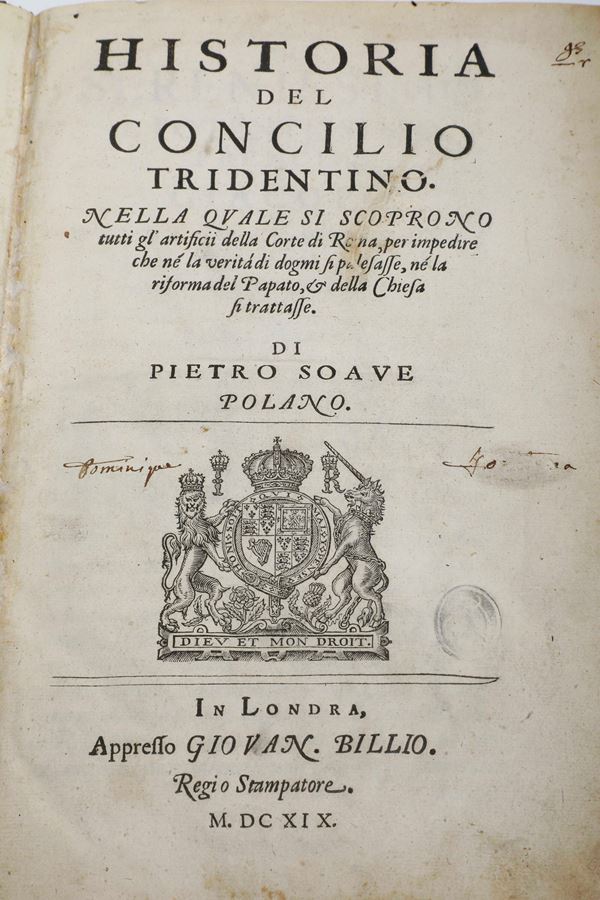 Polano Pietro Soave (Paolo Sarpi Veneto, 1552-1623) Historia del concilio tridentino nella quale si scoprono tutti gli artificii della corte di Roma per impedire che nè la verità di dogmi si palesasse , nè la riforma del papato della Chiesa si trattasse...  In Londra, appresso Giovan Billio, regio stampatore, 1619