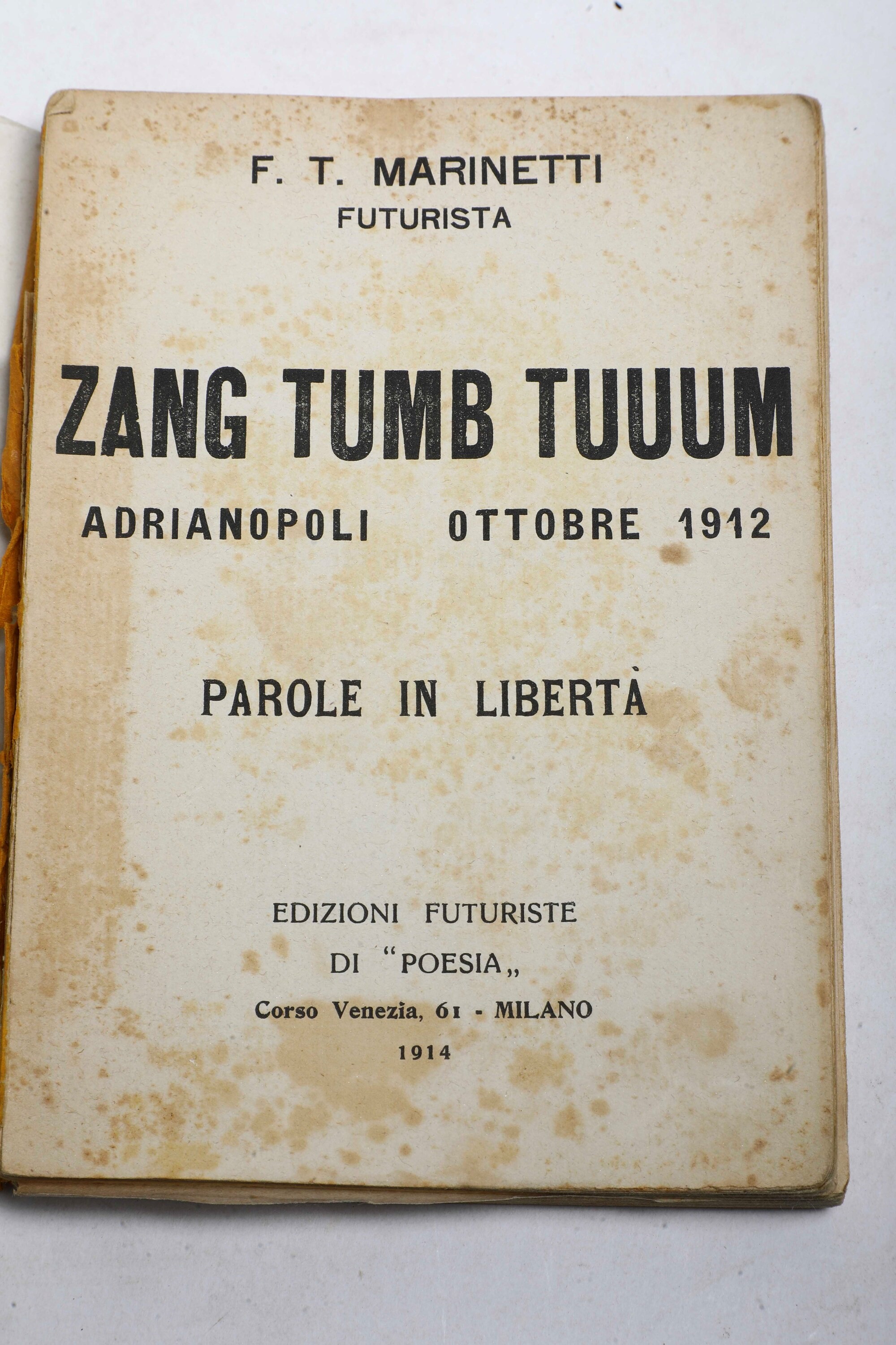 Marinetti Filippo Tommaso (1876-1944) Zang Tumb Tumbmilano, Edizioni Futuriste di "poesia", 1914