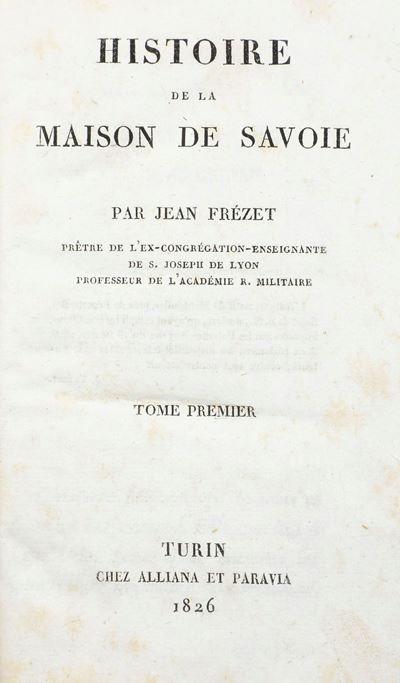 Frézet Jean Histoire De la Maison De Savoieturin, Chez Alliana Et Paravia, 1826 - 1827