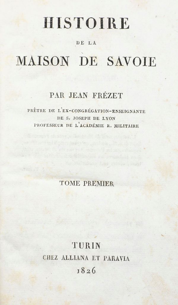 Frézet Jean Histoire de la Maison de Savoie Turin, Chez Alliana et Paravia, 1826 - 1827