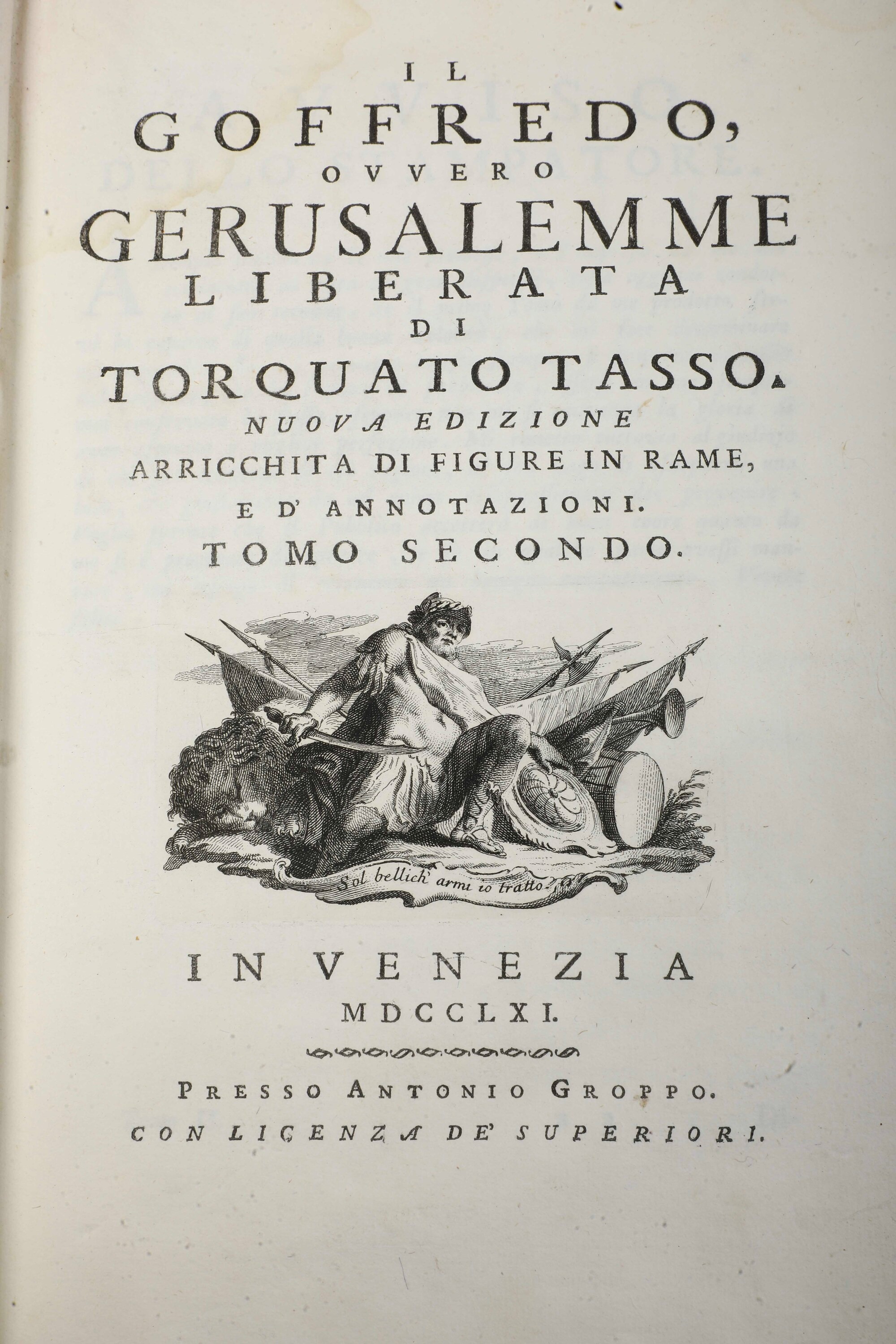 Tasso Torquato (1544-1595) il Goffredo Ovvero Gerusalemme Liberata..in Venezia, Presso Antonio Gr...