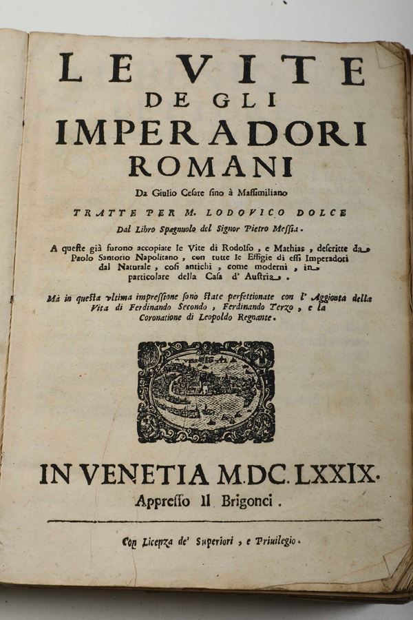 Dolce Ludovico (1508 o 1510-1568) Le Vite degli Imperatori Romani In Venezia, Brigonci, 1679