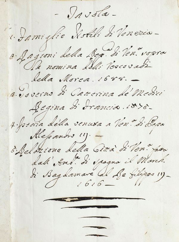 Manoscritto anonimo del secolo XVII Famiglie nobili di Venezia / Ragioni della Repubblica di venezia sopra la nomina dei Vescovadi della Marea, 1688 / Governo di Caterina de' Medici Regina di Francia, 1575 / Storia della venuta a Venezia del Papa Alessandro III / Relazione della città di Venezia fatta dall'ambasciatore di Spagna il March. di Begdamare al re Filippo III, 1616