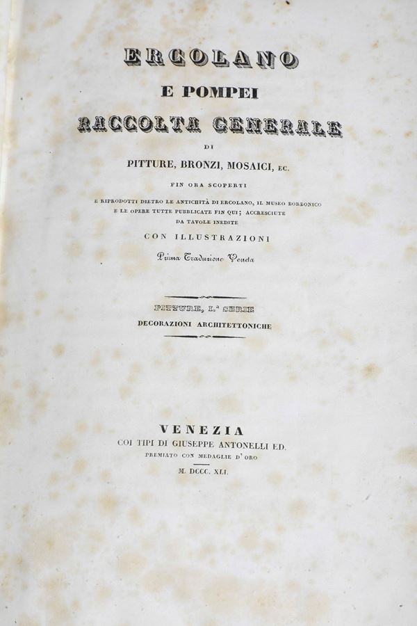 (Barrè Louis) Ercolano e Pompei raccolta generale di pitture bronzi e mosaici... con illustrazioni, prima edizione veneta.  Venezia, Antonelli, 1841 - 1845 (sette voll)