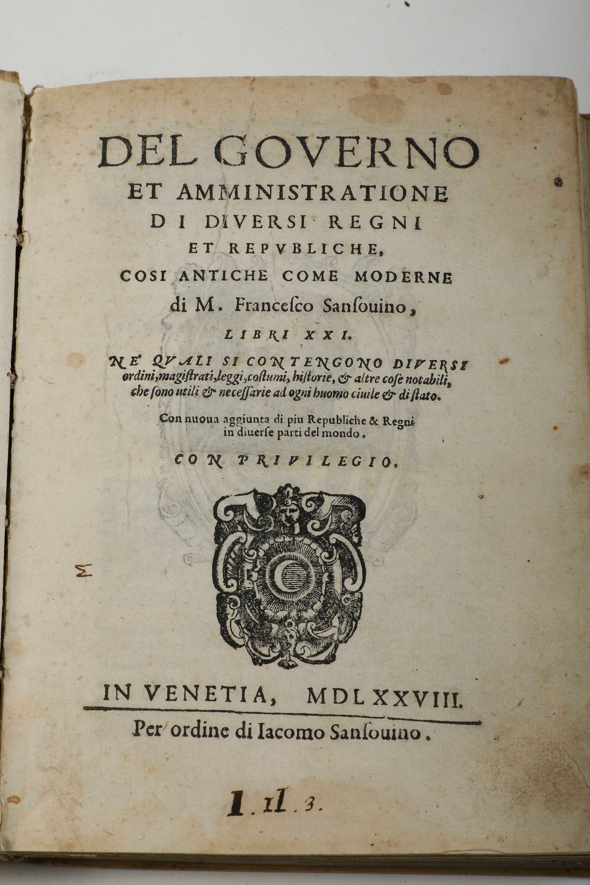 Sansovino Francesco (1521-1583) del Governo Et Amministratioone di Diversi Regni Et Reppubblicae....